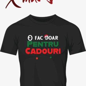 Tricou Craciun O fac doar pentru Cadouri