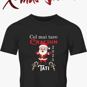Tricou Craciun Cel mai tare Craciun Tati